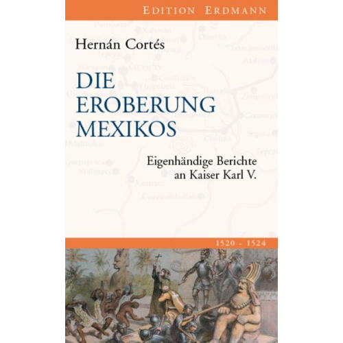 Hernán Cortés - Die Eroberung Mexikos