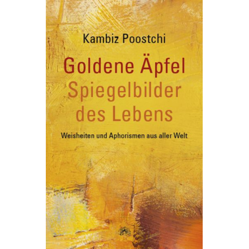 Kambiz Poostchi - Goldene Äpfel – Spiegelbilder des Lebens