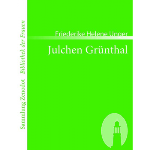 Friederike Helene Unger - Julchen Grünthal