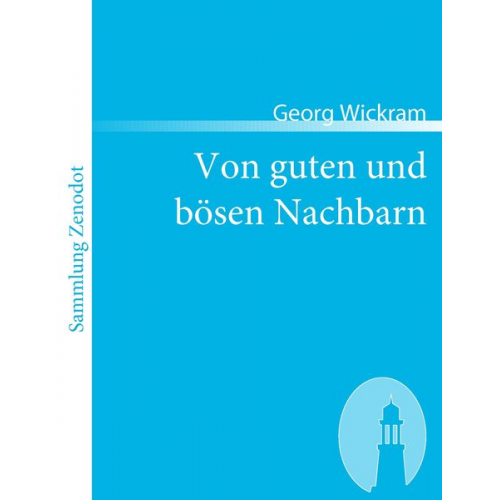 Georg Wickram - Von guten und bösen Nachbarn