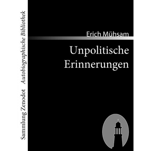 Erich Mühsam - Unpolitische Erinnerungen