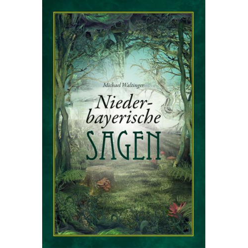 Michael Waltinger - Niederbayerische Sagen