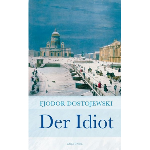 Fjodor M. Dostojewski - Der Idiot