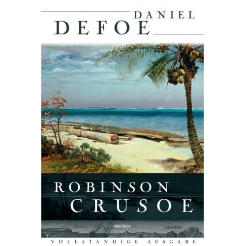 Daniel Defoe - Robinson Crusoe - Vollständige Ausgabe