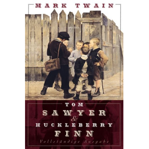 Mark Twain - Tom Sawyer und Huckleberry Finn - Vollständige Ausgabe