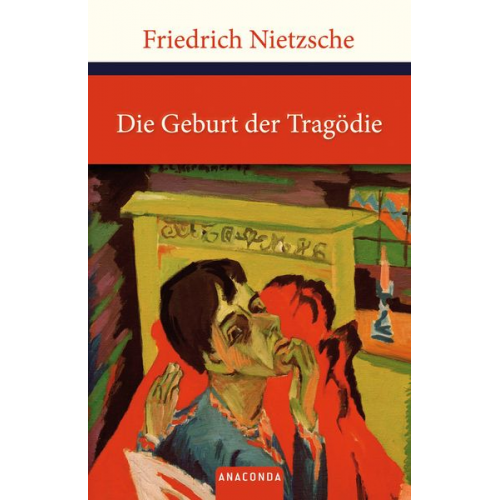 Friedrich Nietzsche - Die Geburt der Tragödie (Anaconda HC)