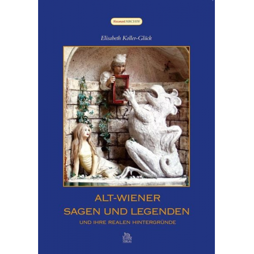 Elisabeth Koller-Glück - Alt-Wiener Sagen und Legenden