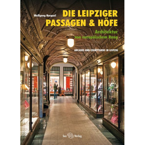 Wolfgang Hocquél - Die Leipziger Passagen und Höfe