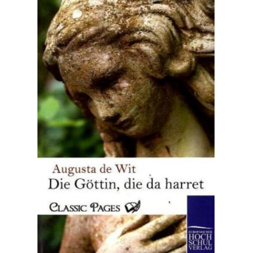 Augusta de Wit - Die Göttin, die da harret