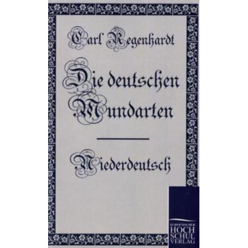 Carl Regenhardt - Die deutschen Mundarten