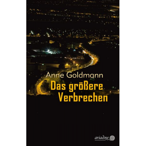 Anne Goldmann - Das größere Verbrechen