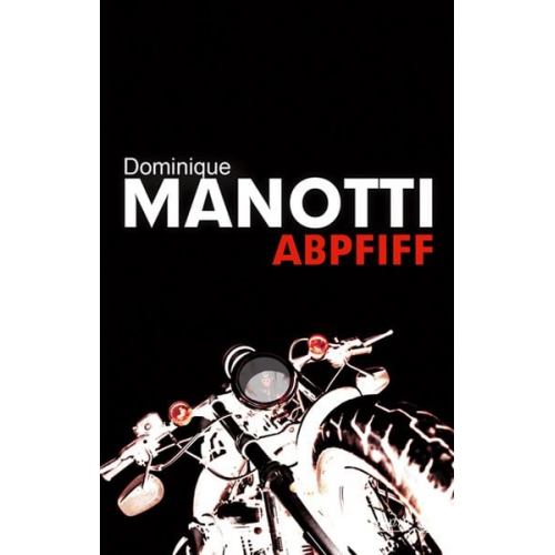 Dominique Manotti - Abpfiff