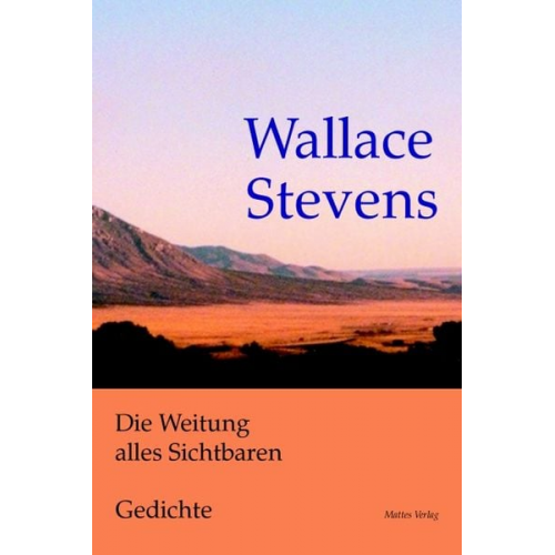 Wallace Stevens - Die Weitung alles Sichtbaren. Gedichte. Zweisprachig