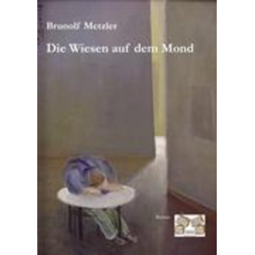 Brunolf Metzler - Die Wiesen auf dem Mond