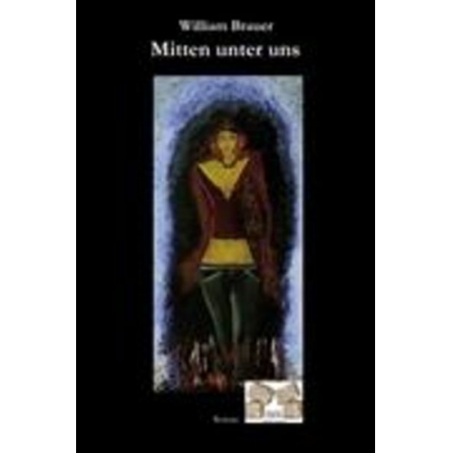 William Brauer - Mitten unter uns