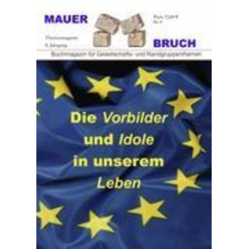 Mauerbruch - Die Vorbilder und Idole in unserem Leben