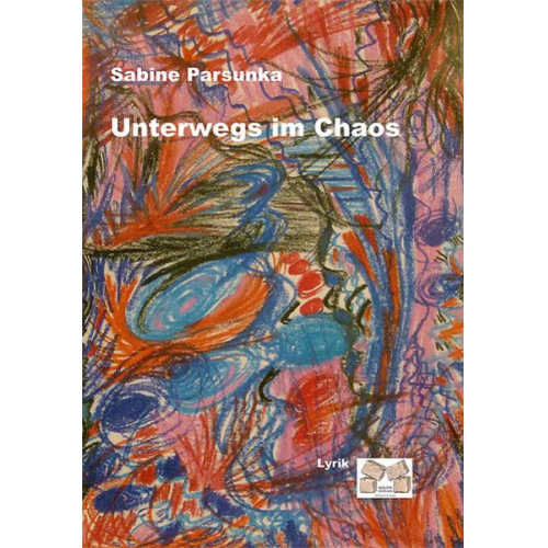 Sabine Parsunka - Unterwegs im Chaos