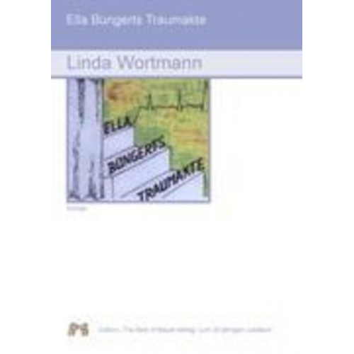 Linda Wortmann - Ella Bünkerts Traumakte