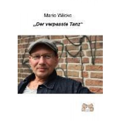 Mario Wilcke - Der verpasste Tanz