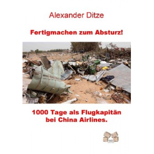 Alexander Ditze - Fertigmachen zum Absturz!