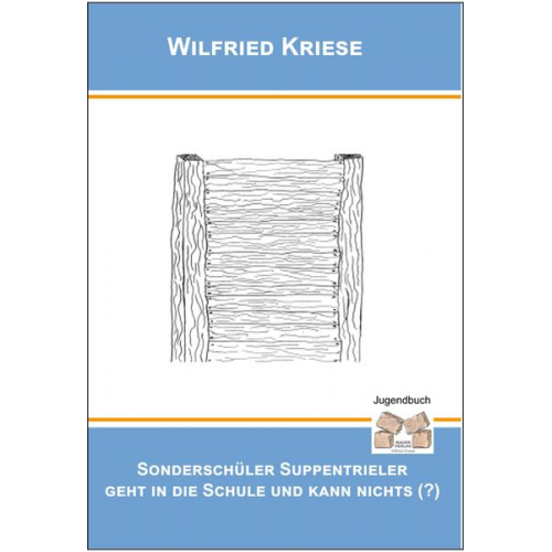 Kriese Wilfried - Sonderschüler Suppentrieler geht in die Schule und kann nichts (?)