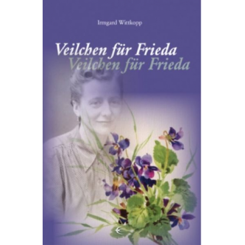 Irmgard Wittkopp - Veilchen für Frieda