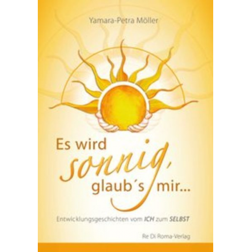 Yamara P. Möller - Es wird sonnig, glaub's mir