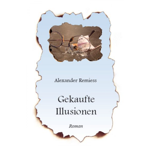 Alexander Remiess - Gekaufte Illusionen