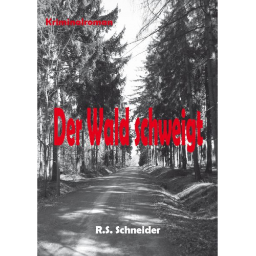 R.S. Schneider - Der Wald schweigt