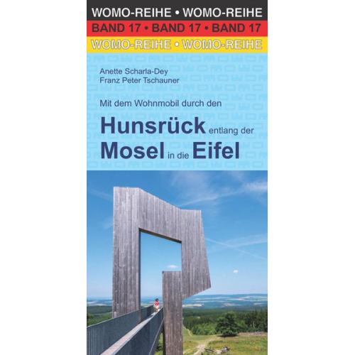 Anette Scharla-Dey Franz Peter Tschauner - Mit dem Wohnmobil durch den Hunsrück entlang der Mosel in die Eifel