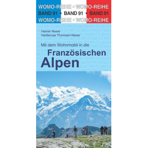 Heiner Newe Heiderose Thomsen-Newe - Mit dem Wohnmobil in die Französischen Alpen