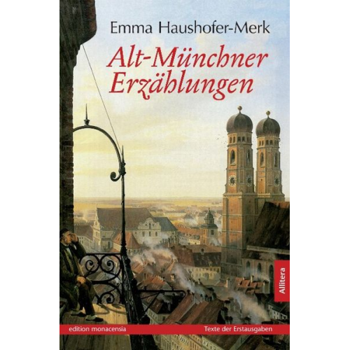 Emma Haushofer-Merk - Alt-Münchner Erzählungen