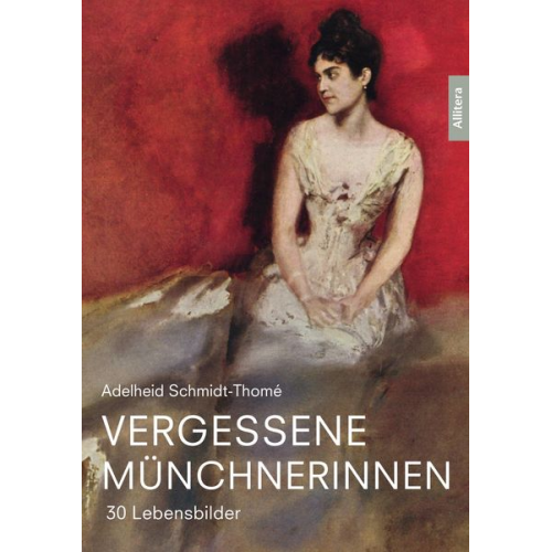 Adelheid Schmidt-Thomé - Vergessene Münchnerinnen