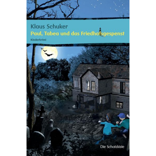 Klaus Schuker - Paul, Tabea und das Friedhofsgespenst