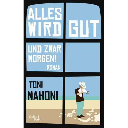 Toni Mahoni - Alles wird gut, und zwar morgen!