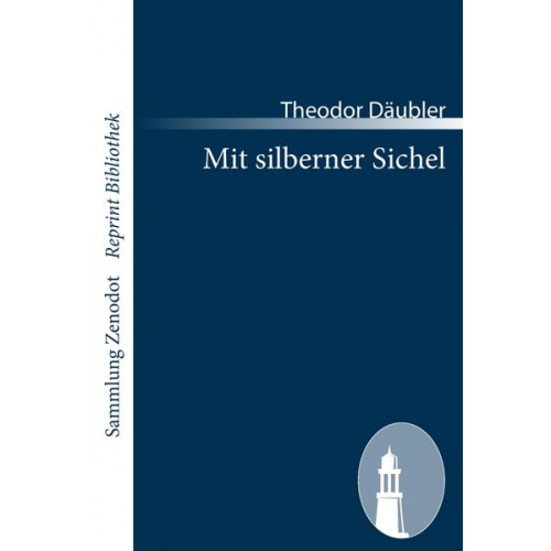 Theodor Däubler - Mit silberner Sichel