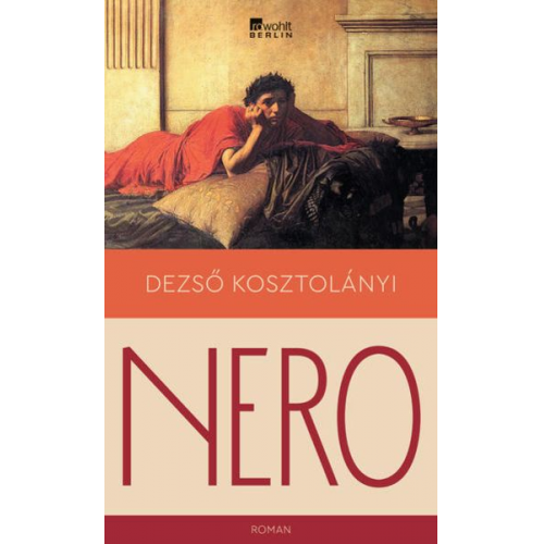 Dezsö Kosztolányi - Nero, der blutige Dichter