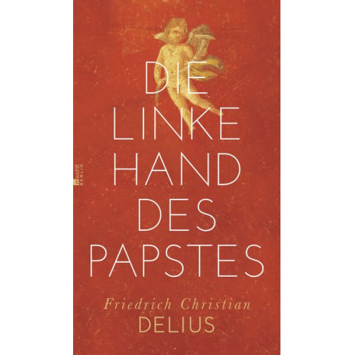 Friedrich Christian Delius - Die linke Hand des Papstes