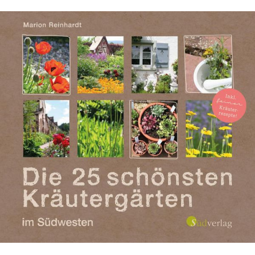Marion Reinhardt - Die 25 schönsten Kräutergärten im Südwesten