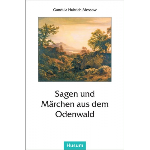 Gundula Hubrich-Messow Gundula Hubrich-Messow - Sagen und Märchen aus dem Odenwald