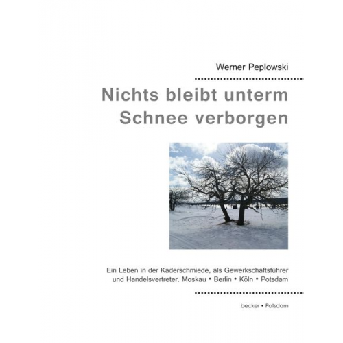 Werner Peplowski - Nichts bleibt unterm Schnee verborgen