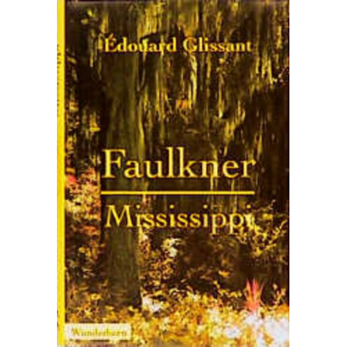 Edouard Glissant - Faulkner, Mississippi