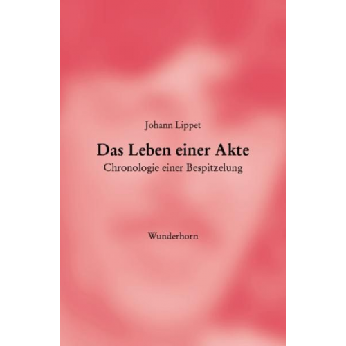 Johann Lippet - Das Leben einer Akte