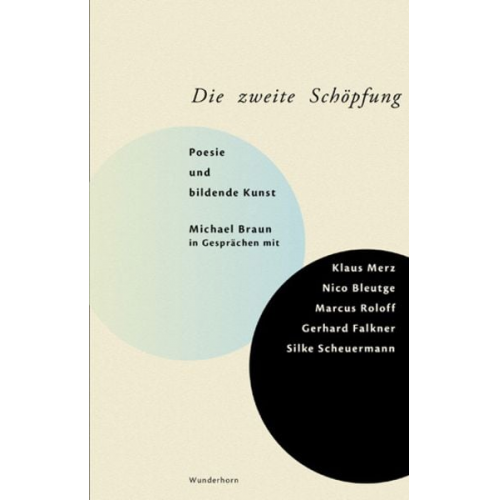 Michael Braun Nico Bleutge Gerhard Falkner Klaus Merz Marcus Roloff - Die Zweite Schöpfung