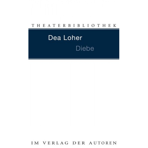 Dea Loher - Diebe