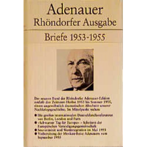 Konrad Adenauer - Briefe und Teegespräche. Rhöndorfer Ausgabe.