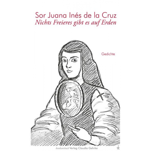 Juana de la Cruz Heidi König-Porstner - Nichts Freieres gibt es auf Erden