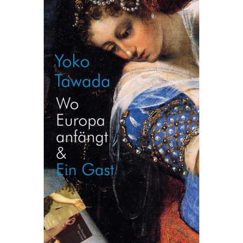 Yoko Tawada - Wo Europa anfängt & Ein Gast