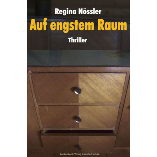 Regina Nössler - Auf engstem Raum Thriller