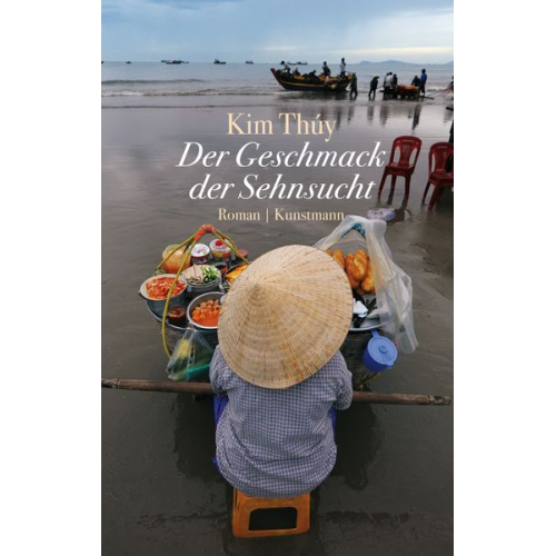 Kim Thúy - Der Geschmack der Sehnsucht